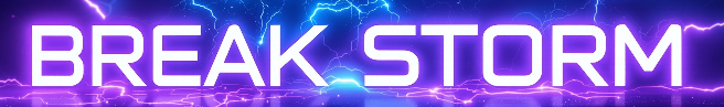 BREAK STORM